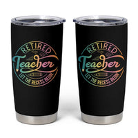 Retired Teacher Tumbler Cup Let The Recess Begin Retirement