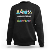 Special Education Teacher Sweatshirt Communication Looks Different For Everyone - Wonder Print Shop