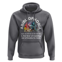 Funny Book Lover Hoodie Abibliophobia The Fear Of Running Out Of The Books To Read - Wonder Print Shop