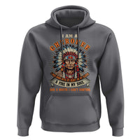 Native American Cherokee Hoodie A Fire In My Soul And A Mouth I Can't Control Indigenous - Wonder Print Shop