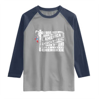 Native American Cherokee Raglan Shirt America Was Born On My Land