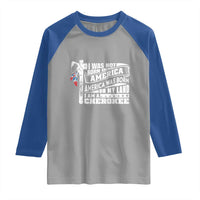 Native American Cherokee Raglan Shirt America Was Born On My Land
