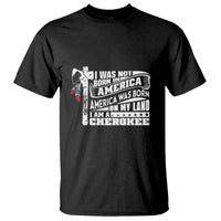 Native American Cherokee T Shirt America Was Born On My Land - Wonder Print Shop