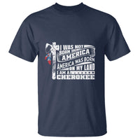 Native American Cherokee T Shirt America Was Born On My Land - Wonder Print Shop