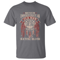 Never Underestimate An Old Man Who Has Native Blood T Shirt - Wonder Print Shop