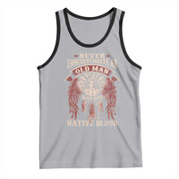 Never Underestimate An Old Man Who Has Native Blood Tank Top