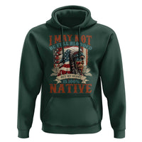 Native American Hoodie May Not Be Full Blooded My Heart 100% Native - Wonder Print Shop