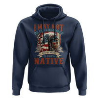 Native American Hoodie May Not Be Full Blooded My Heart 100% Native - Wonder Print Shop