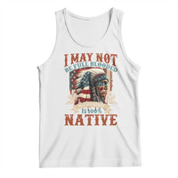 Native American Tank Top May Not Be Full Blooded My Heart 100% Native