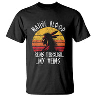 Native American Blood Runs Through My Veins T Shirt - Wonder Print Shop