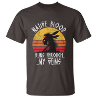 Native American Blood Runs Through My Veins T Shirt - Wonder Print Shop