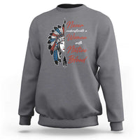 Indigenous Woman Sweatshirt Never Underestimate A Woman With Native Blood - Wonder Print Shop