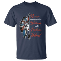 Indigenous Woman T Shirt Never Underestimate A Woman With Native Blood - Wonder Print Shop