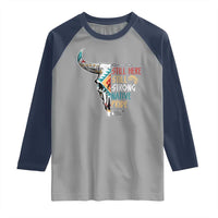 Native Pride Still Here Still Strong American Indian Raglan Shirt