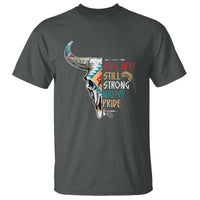 Native Pride T Shirt Still Here Still Strong American Indian - Wonder Print Shop