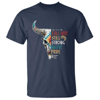 Native Pride T Shirt Still Here Still Strong American Indian - Wonder Print Shop