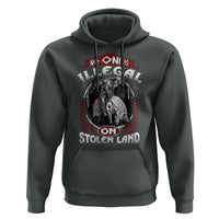 Native American Hoodie No One Is Illegal On Stolen Land - Wonder Print Shop