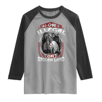 Native American Raglan Shirt No One Is Illegal On Stolen Land