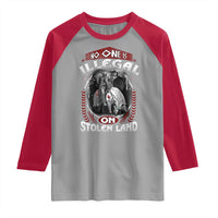 Native American Raglan Shirt No One Is Illegal On Stolen Land