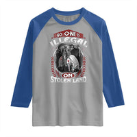 Native American Raglan Shirt No One Is Illegal On Stolen Land