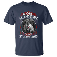 Native American T Shirt No One Is Illegal On Stolen Land - Wonder Print Shop
