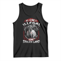 Native American Tank Top No One Is Illegal On Stolen Land