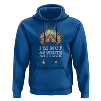 Native American Hoodie I'm Not As White As I Look - Wonder Print Shop