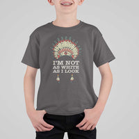 Native American T Shirt For Kid I'm Not As White As I Look - Wonder Print Shop