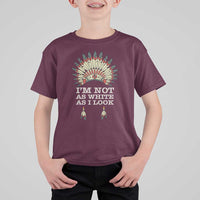 Native American T Shirt For Kid I'm Not As White As I Look - Wonder Print Shop