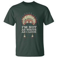 Native American T Shirt I'm Not As White As I Look - Wonder Print Shop