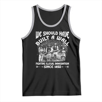 Native American Tank Top We Should Have Built A Wall