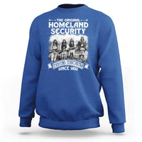 Native American Sweatshirt Original Homeland Security - Wonder Print Shop