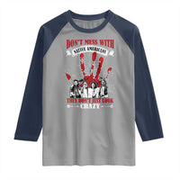 Don't Mess With Native American Raglan Shirt They Don't Look Just Crazy