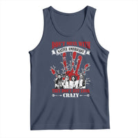 Don't Mess With Native American Tank Top They Don't Look Just Crazy
