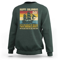 Indigenous Joke Columbus Day Sweatshirt Let's Celebrate By Walking Into Someone's House - Wonder Print Shop