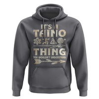 Puerto Rican Taino Hoodie It's A Taino Thing You Wouldn't Understand - Wonder Print Shop