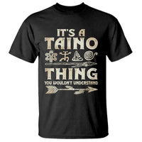 Puerto Rican Taino T Shirt It's A Taino Thing You Wouldn't Understand - Wonder Print Shop