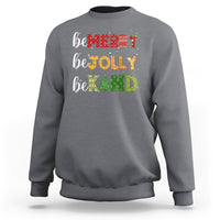 Be Merry Be Jolly Be Kind Christmas Tree Xmas Decor Sweatshirt - Wonder Print Shop