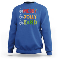 Be Merry Be Jolly Be Kind Christmas Tree Xmas Decor Sweatshirt - Wonder Print Shop