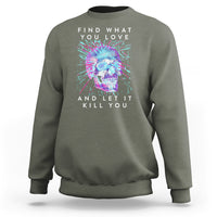 Find What You Love And Let It Kill You Skull Glitch Art Sweatshirt - Wonder Print Shop