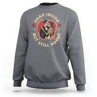 Dead Inside But Still Horny Vintage Skeleton Couple Valentine's Day Sweatshirt - Wonder Print Shop