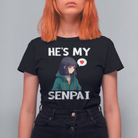 Valentine's Day Couple Matching T Shirt For Women He's My Senpai Funny Anime Girlfriend - Wonder Print Shop