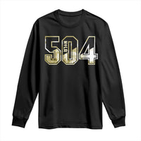 504 NOLA New Orleans Louisiana Long Sleeve Shirt