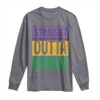 Straight Outta Louisiana Long Sleeve Shirt