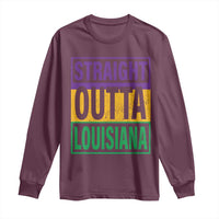 Straight Outta Louisiana Long Sleeve Shirt