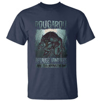 Funny Rougarou T Shirt Because Vampires Are Too Mainstream Louisiana Cryptid