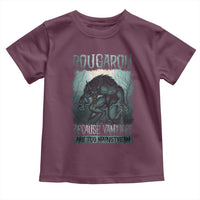 Funny Rougarou Toddler T Shirt Because Vampires Are Too Mainstream Louisiana Cryptid