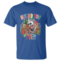 Easter Day T Shirt But Did You Dye Skeleton Egg Basket - Wonder Print Shop