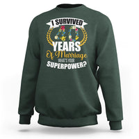 40th Wedding Anniversary Sweatshirt I Survived 40 Years Of Marriage What's Your Superpower? - Wonder Print Shop