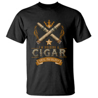Cigar Lover T Shirt I'm Holding A Cigar Yes I'm Busy - Wonder Print Shop